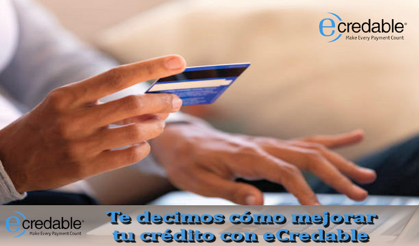 Te decimos cómo mejorar su crédito con eCredable