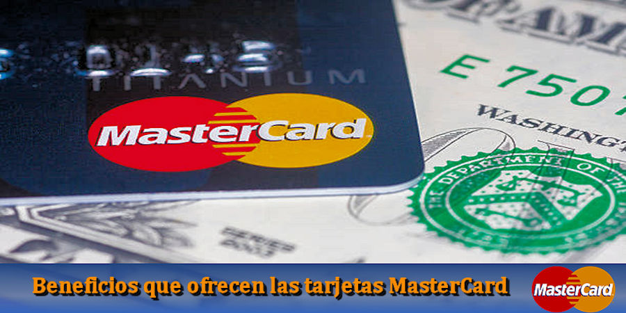 Beneficios que ofrecen las tarjetas MasterCard