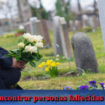 Aprende como encontrar personas fallecidas en Chile