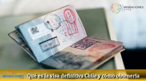 Visa definitiva Chile - Conoce cómo obtenerla - 2026