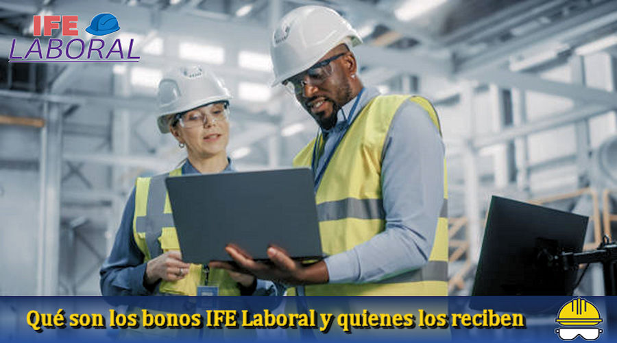 Qué son los bonos IFE Laboral y quienes los reciben